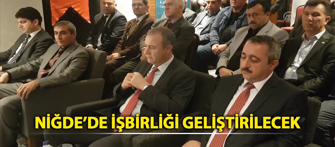 Niğde’de işbirliği geliştirilecek