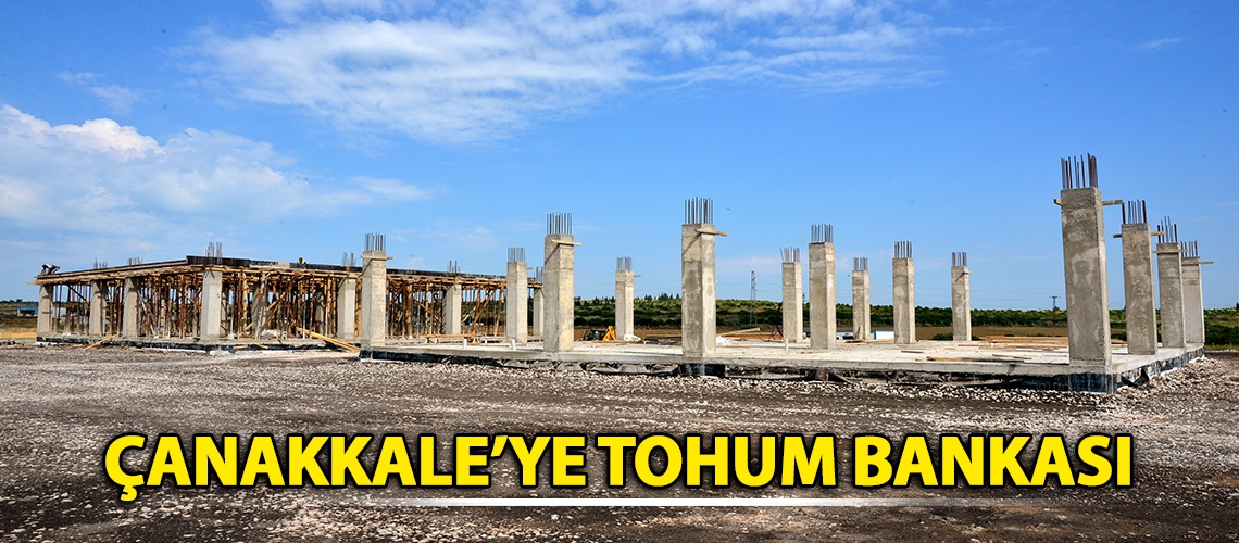 Çanakkale’ye tohum bankası