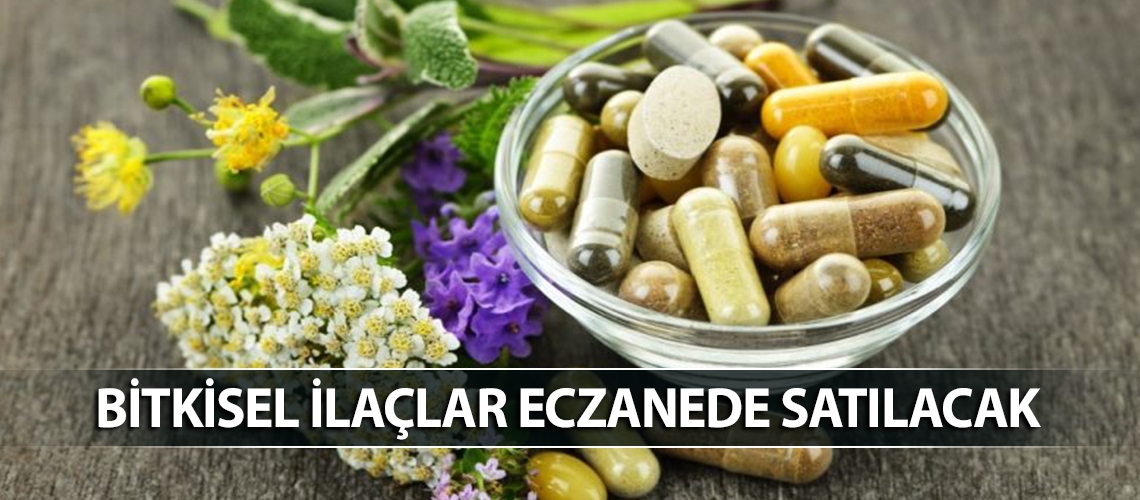 Bitkisel ilaçlar eczanede satılacak