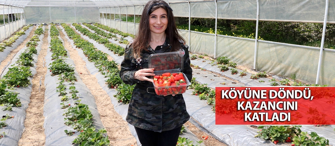 Köyüne döndü, kazancını katladı