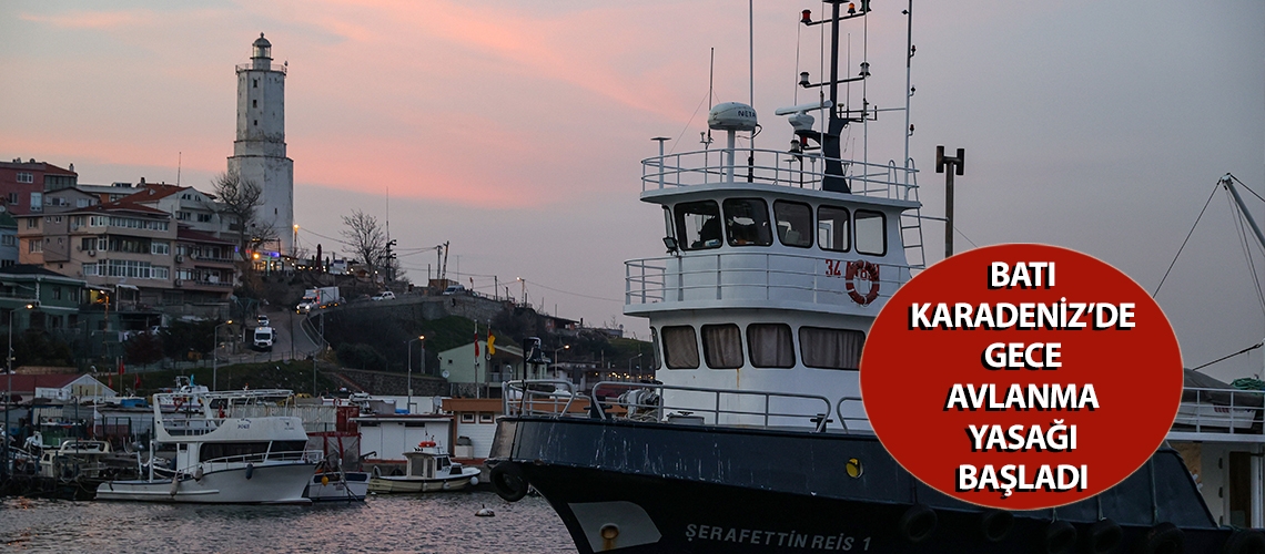 Batı Karadeniz’de gece avlanma yasağı başladı