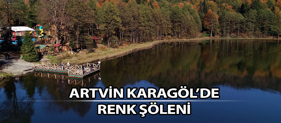 Artvin Karagöl’de renk şöleni