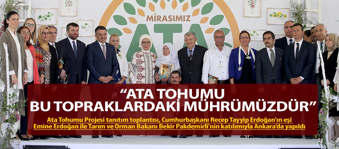 “Ata Tohumu bu topraklardaki mührümüzdür”