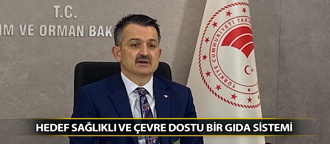 Hedef sağlıklı ve çevre dostu bir gıda sistemi