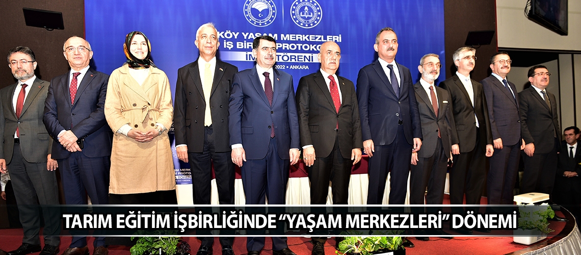 Tarım eğitim işbirliğinde “Yaşam Merkezleri” dönemi