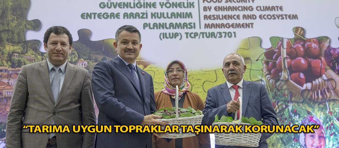 “Tarıma uygun topraklar taşınarak korunacak”