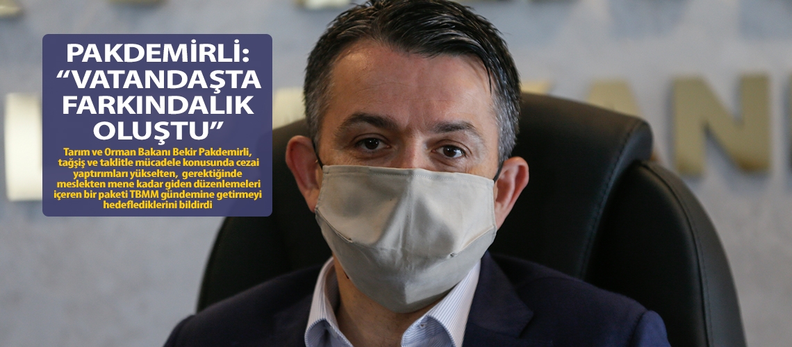 Pakdemirli: “Vatandaşta farkındalık oluştu”