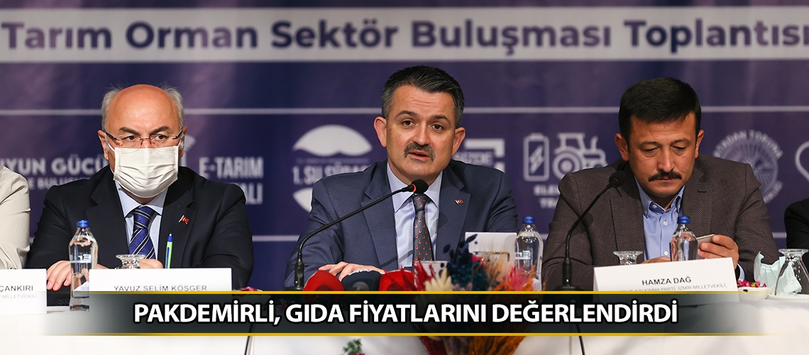 Pakdemirli, gıda fiyatlarını değerlendirdi