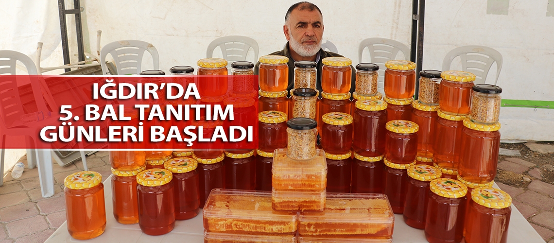 Iğdır’da 5. Bal Tanıtım Günleri başladı