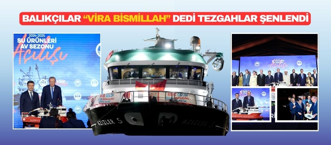 Balıkçılar “Vira Bismillah” dedi tezgahlar şenlendi