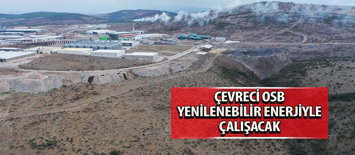 Çevreci OSB yenilenebilir enerjiyle çalışacak