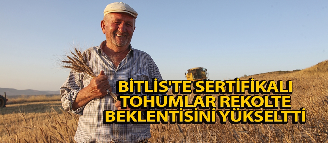 Bitlis'te sertifikalı tohumlar rekolte beklentisini yükseltti