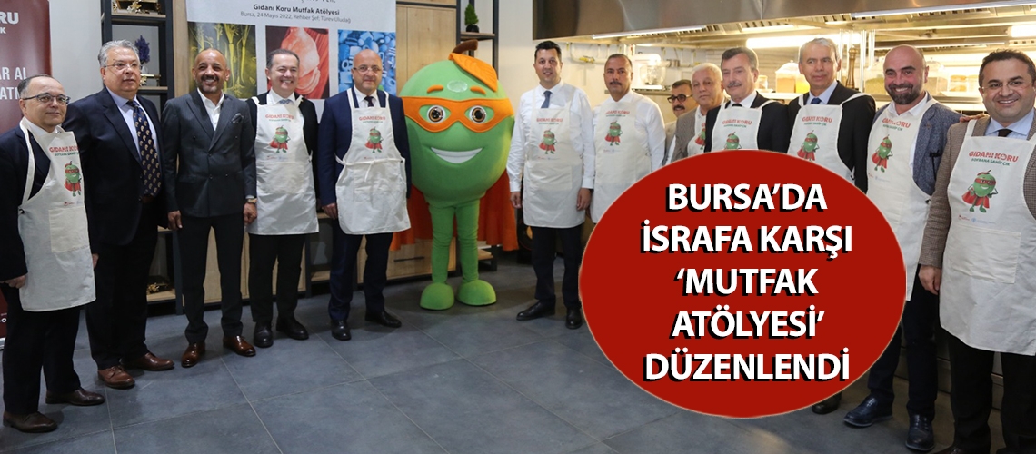 Bursa’da israfa karşı ‘mutfak atölyesi’ düzenlendi