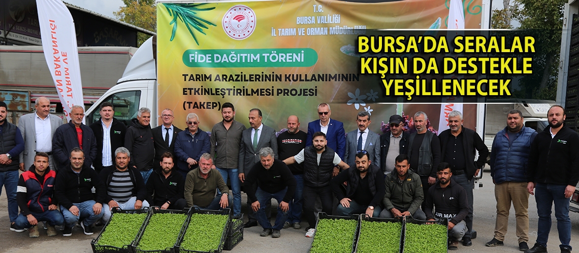 Bursa’da seralar kışın da destekle yeşillenecek