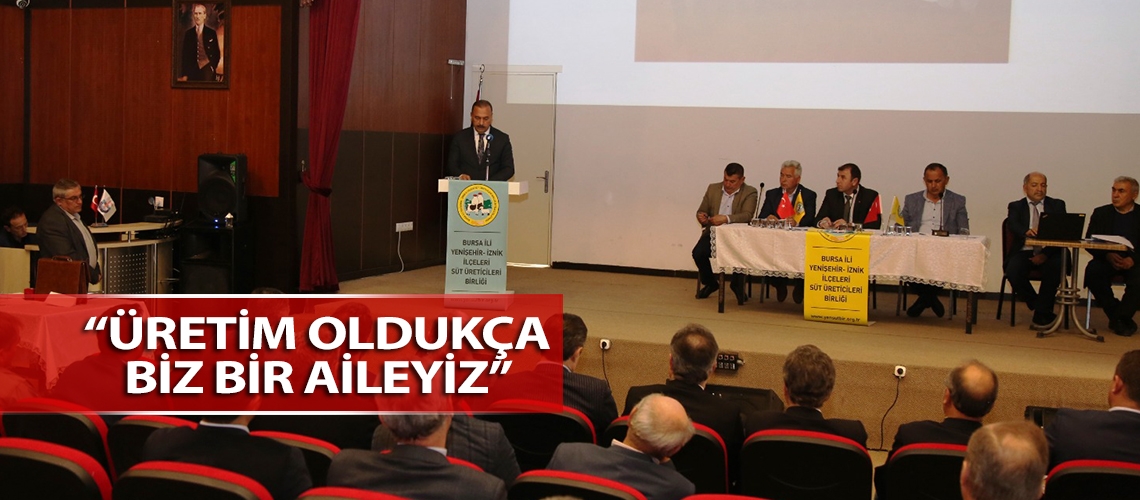 “Üretim oldukça biz bir aileyiz”