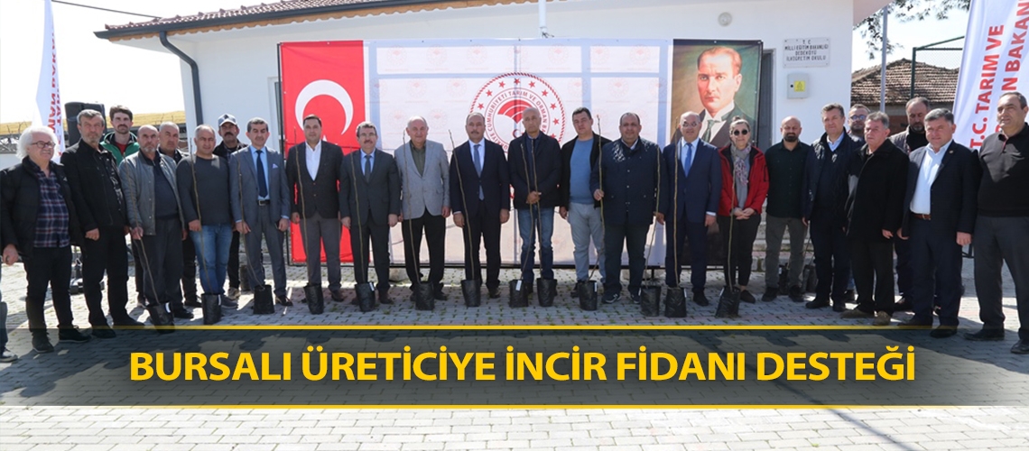 Bursalı üreticiye incir fidanı desteği