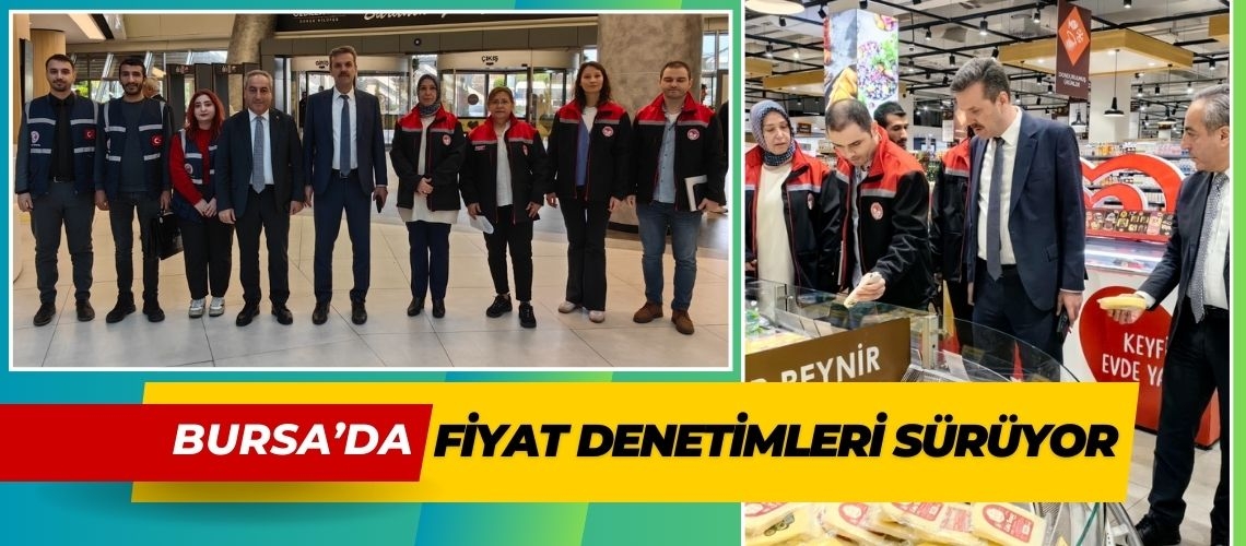 Bursa’da fiyat denetimleri sürüyor