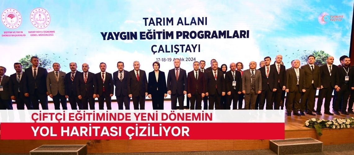 Çiftçi eğitiminde yeni dönemin yol haritası çiziliyor