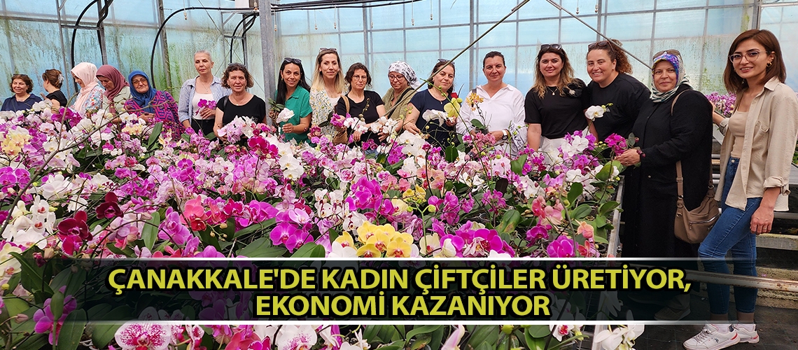 Çanakkale'de kadın çiftçiler üretiyor, ekonomi kazanıyor