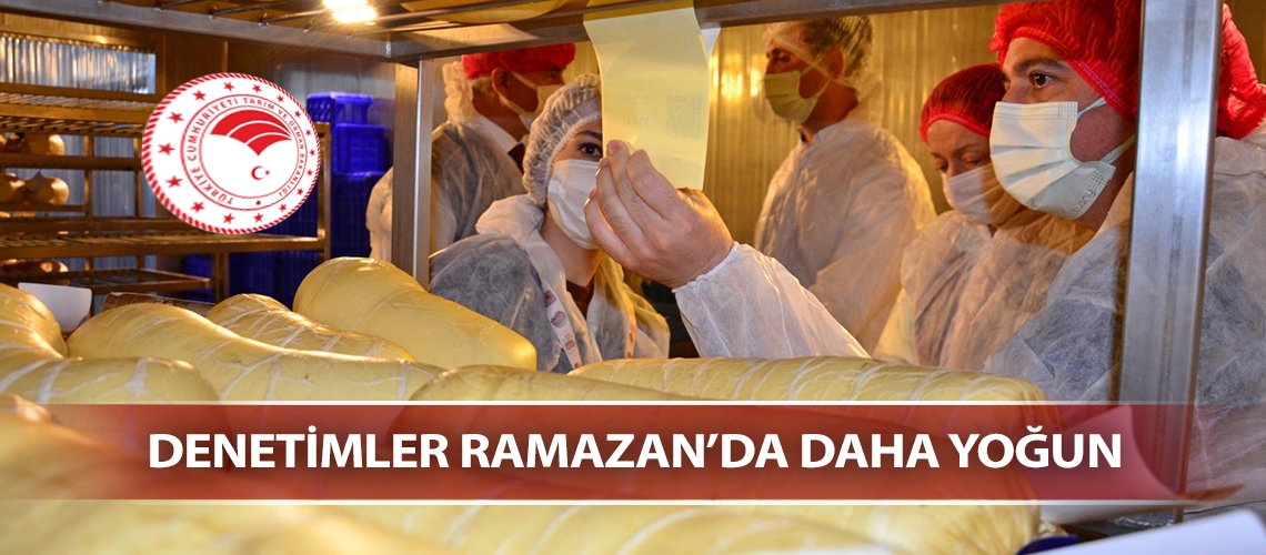 Denetimler Ramazan’da daha yoğun