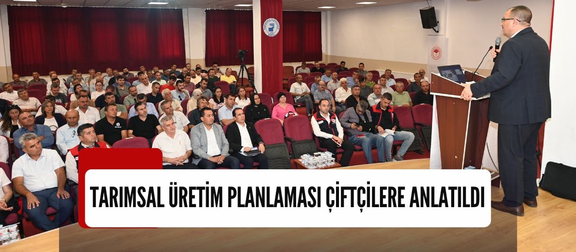 Tarımsal Üretim Planlaması çiftçilere anlatıldı