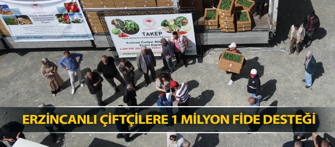 Erzincanlı çiftçilere 1 milyon fide desteği