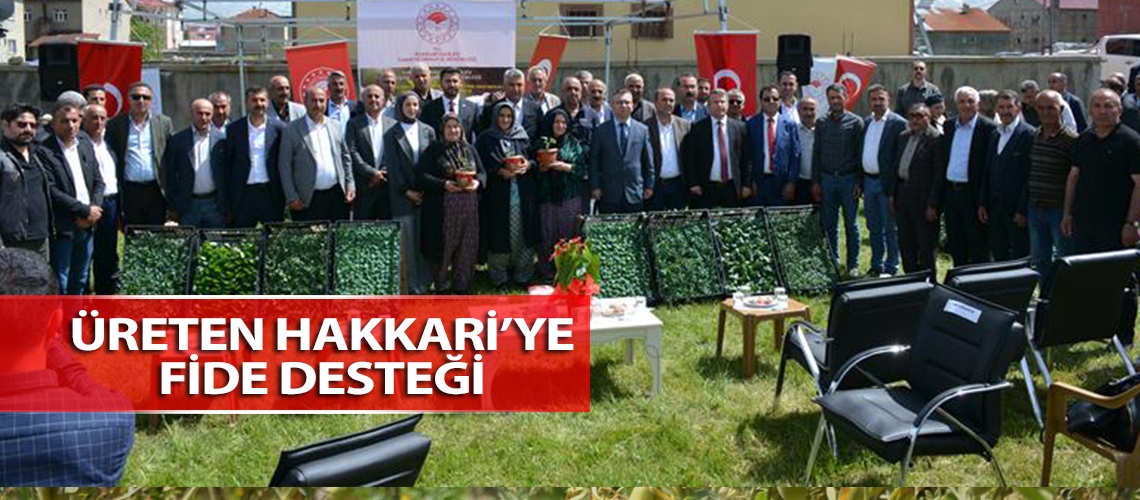 Üreten Hakkari’ye fide desteği