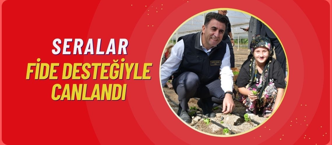 Seralar fide desteğiyle canlandı