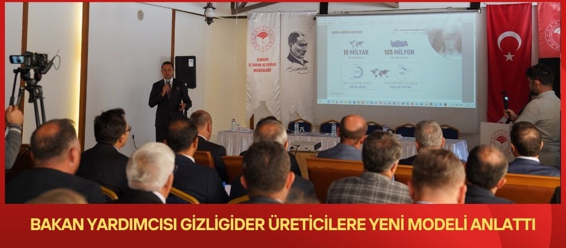 Bakan Yardımcısı Gizligider üreticilere yeni modeli anlattı