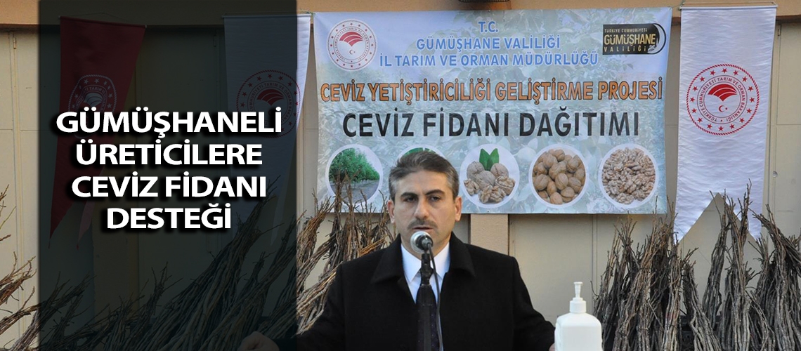 Gümüşhaneli üreticilere ceviz fidanı desteği