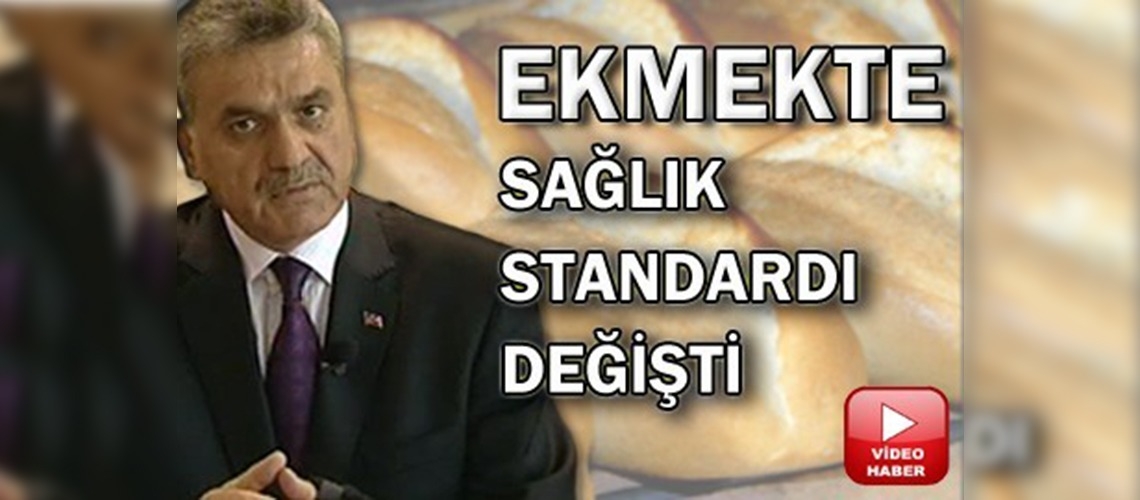 Ekmekte sağlık standardı değişti!