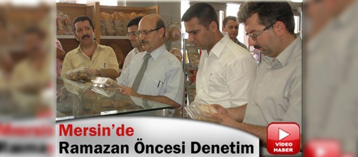 Mersinde gıda işletmeleri denetlendi