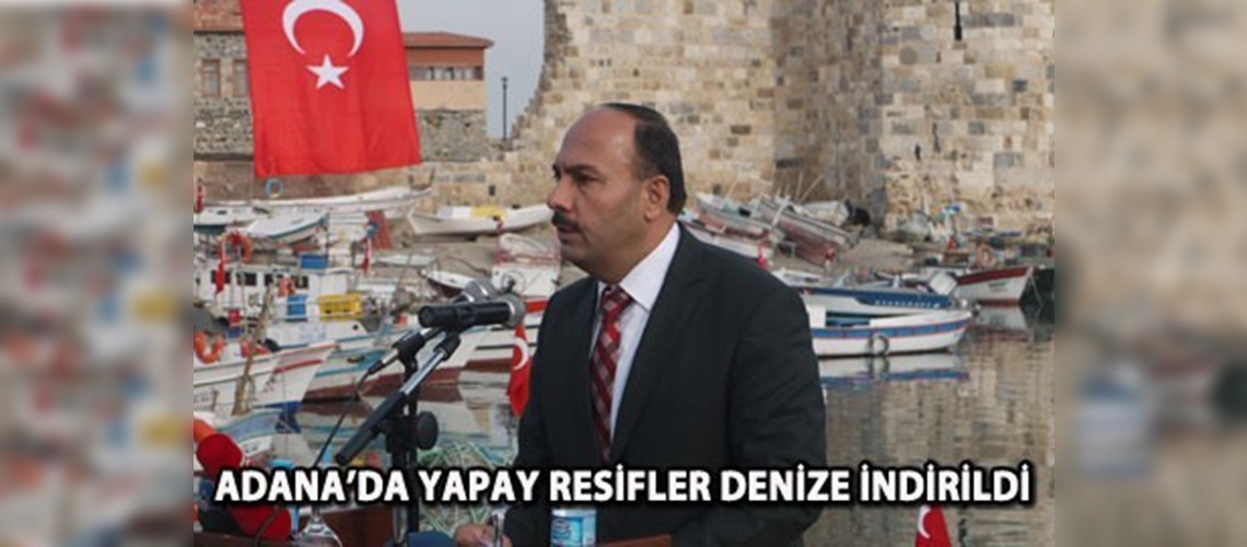 Adanada yapay resifler törenle denize indirildi