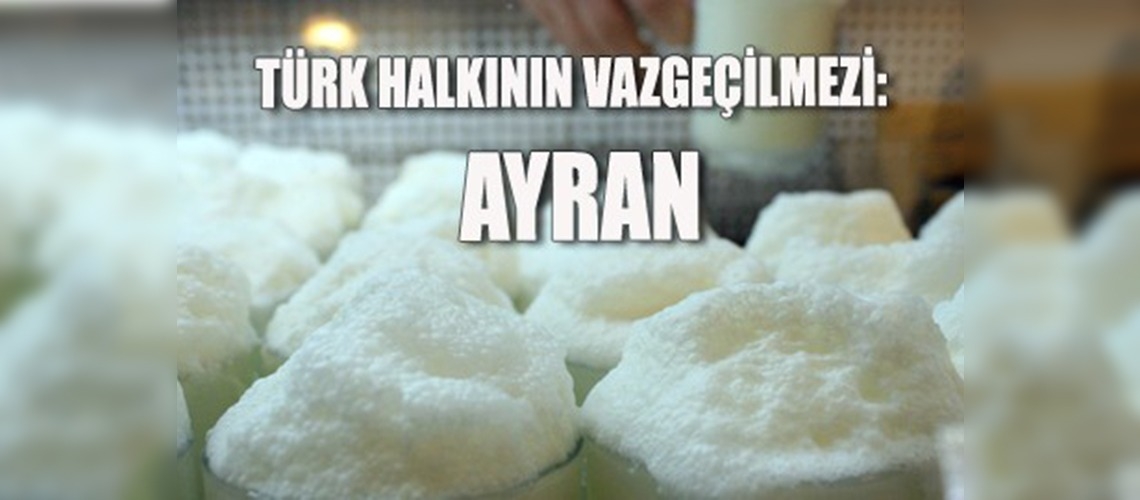 Türk halkı ayranı sevdi