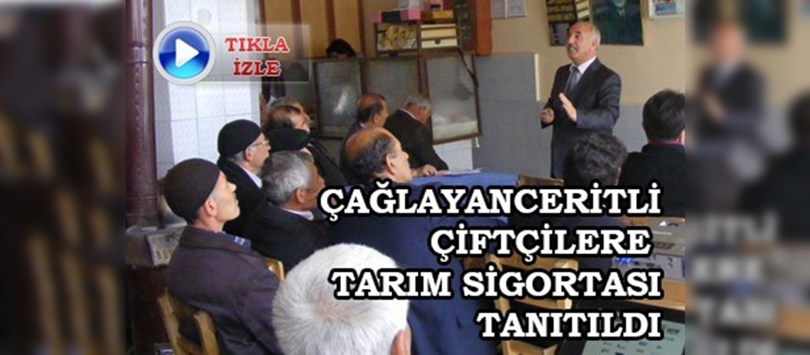 Çağlayanceritli çiftçilere tarım sigortası tanıtıldı