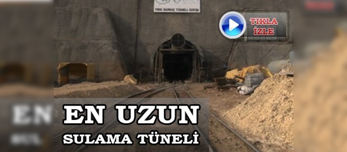 En uzun sulama tüneli açılıyor 