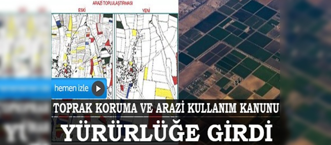 Toprak Koruma ve Arazi Kullanım Kanunu yürürlükte