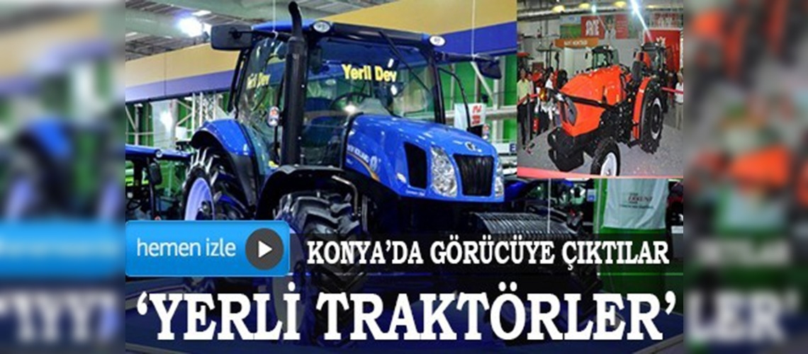 Yerli yapım traktörler Konyada görücüye çıktı