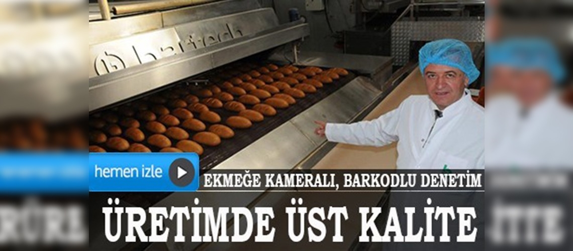 Ekmeğe kameralı, barkodlu denetim