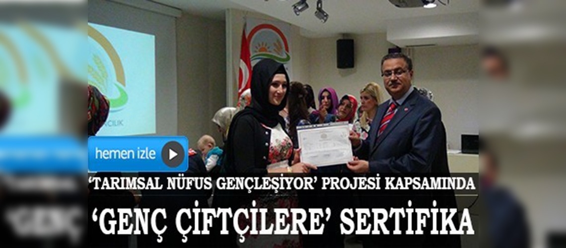  Genç çiftçilere sertifika