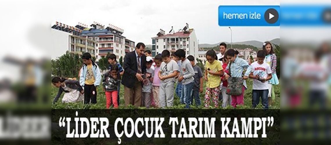 Tuncelide lider çocuk tarım kampı