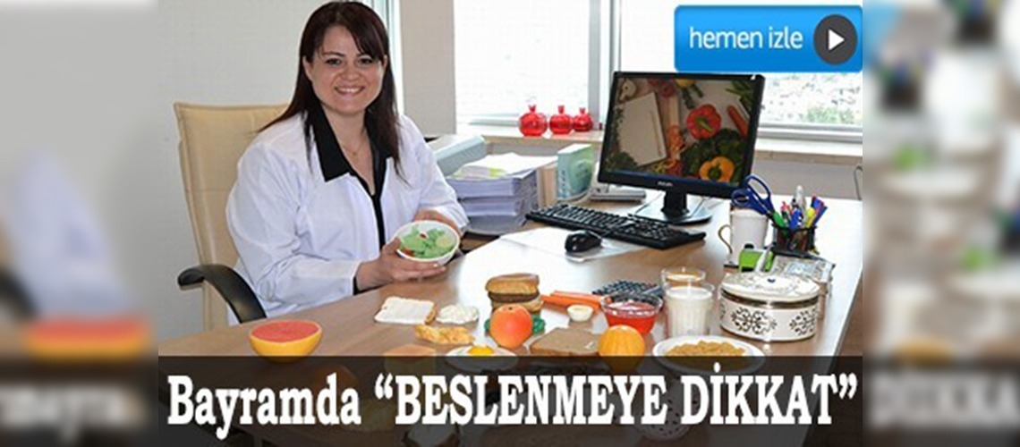 Ramazan Bayramında beslenmeye dikkat	