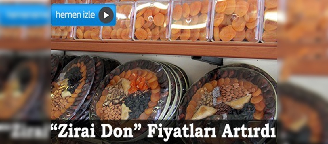  Zirai don, hediyelik kayısı fiyatlarını artırdı