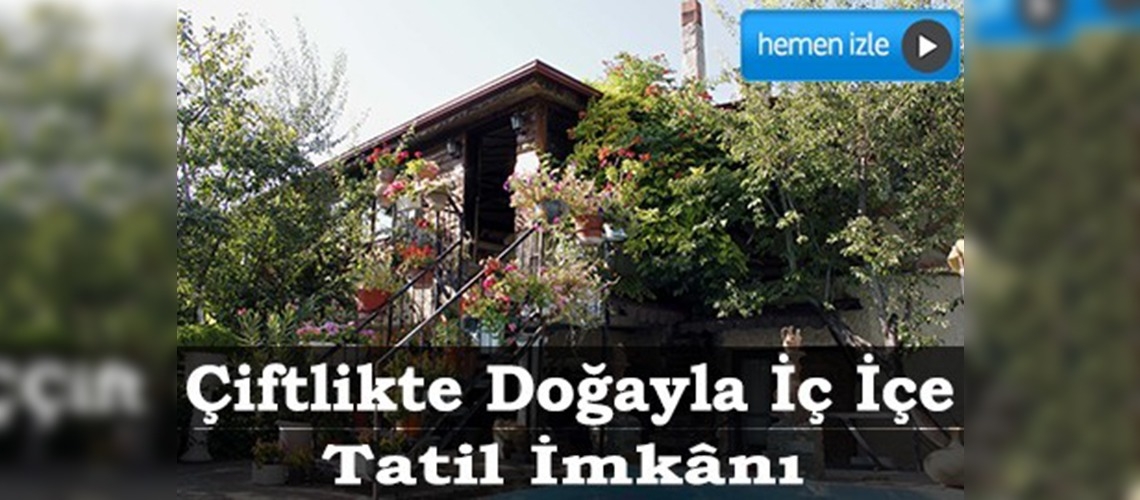 Kapadokya'da organik tatil imkânı