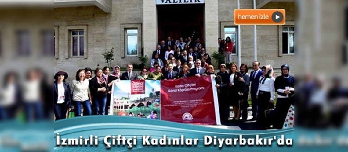 İzmirli çiftçi kadınlar, Diyarbakır'da 