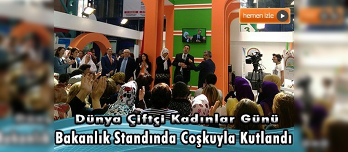 Dünya Çiftçi Kadınlar Günü Tarım Bakanlığı Standında Kutlandı