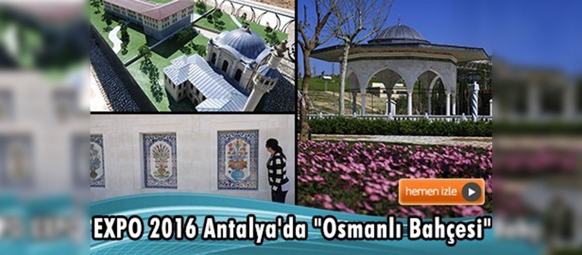 Antalya'da Osmanlı Bahçesi oluşturuldu 