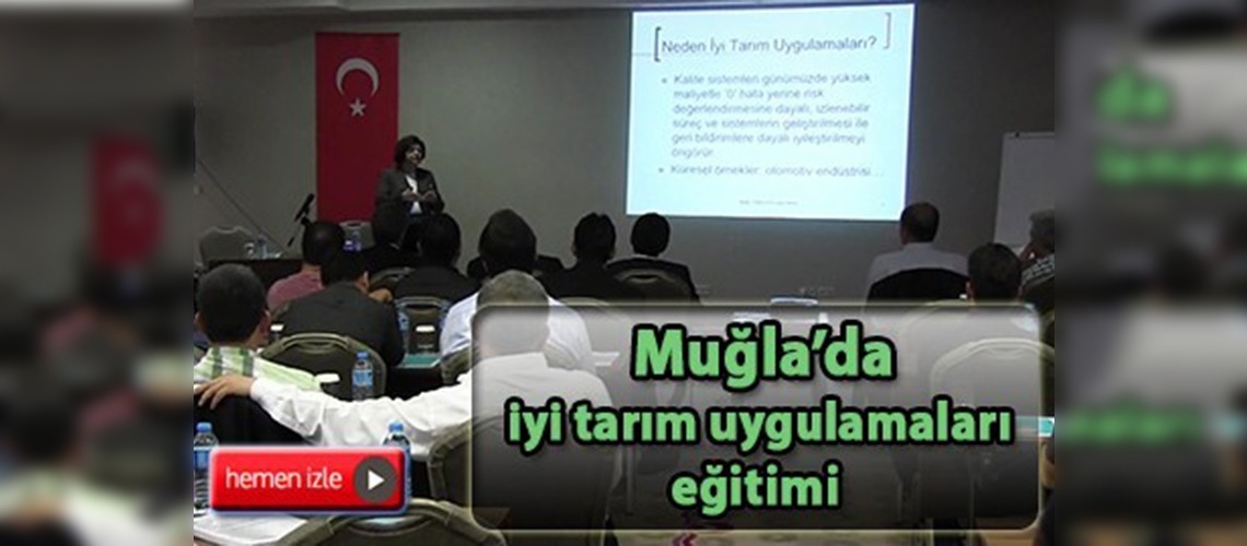 İyi tarım uygulamalarında hizmet içi eğitim başladı