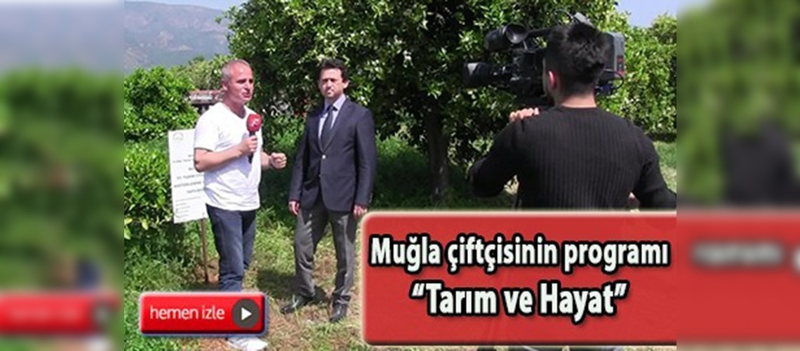 Muğla çiftçisi yeni televizyon programına kavuştu