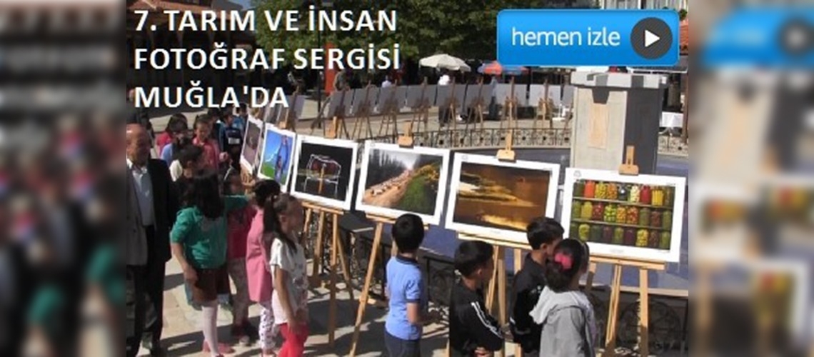 7. Tarım ve İnsan Konulu Fotoğraf Sergisi Muğlalı sanatseverlerle